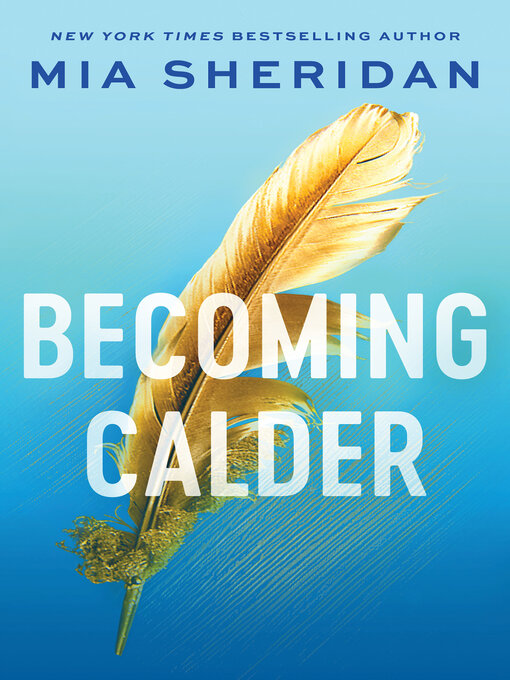 Title details for Becoming Calder by Mia Sheridan - Available